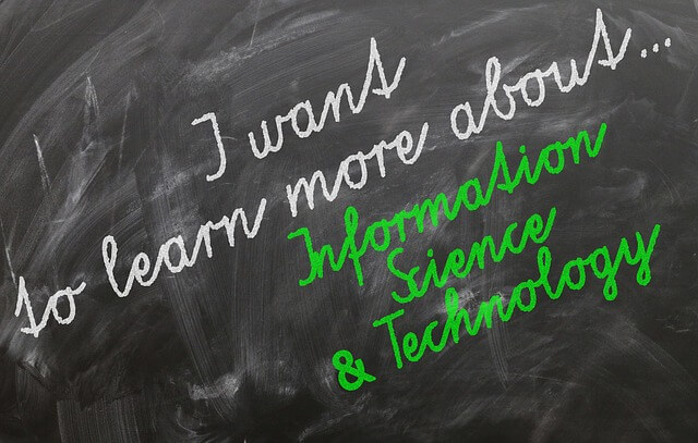 Chalk board with written text that reads "I want to learn more about... Information Science and Technology.